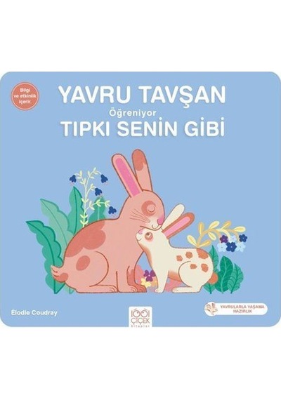 Yavru Tavşan Öğreniyor Tıpkı Senin Gibi / Elodie Coudray