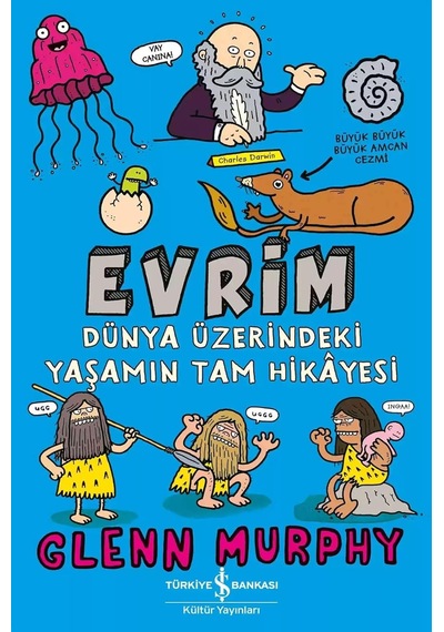 Evrim: Dünya Üzerindeki Yaşamın Tam Hikayesi
