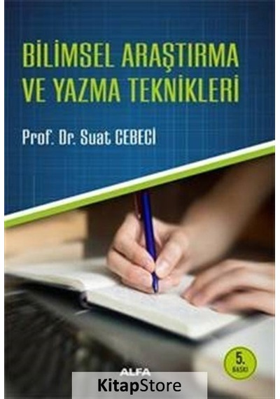 Bilimsel Araştırma ve Yazma Teknikleri / Prof. Dr. Suat Cebeci