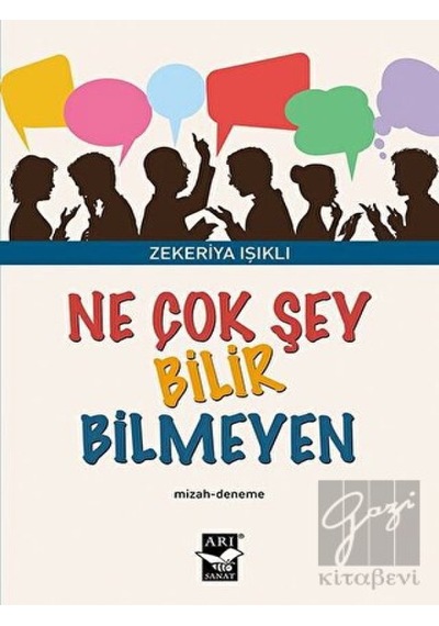 Ne Çok Şey Bilir Bilmeyen - Zekeriya Işıklı - Arı Sanat Yayınevi