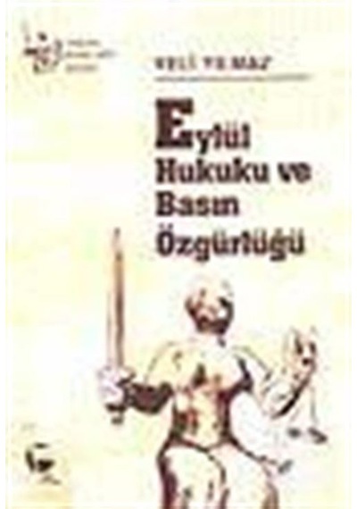 Eylül Hukuku ve Basın Özgürlüğü - Veli Yılmaz - Belge Yayınları