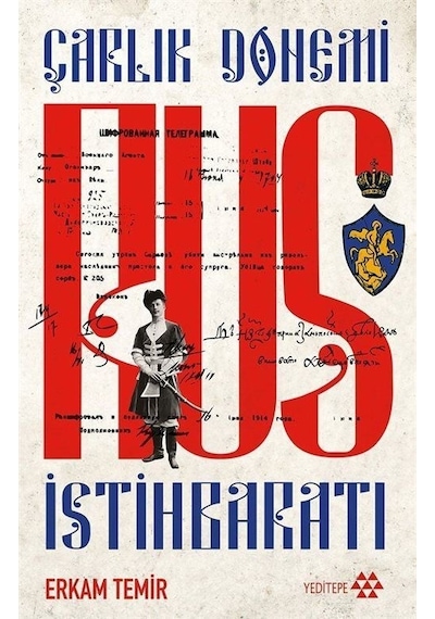 Rus İstihbaratı - Çarlık Dönemi - Erkam Temir - Yeditepe Yayınevi