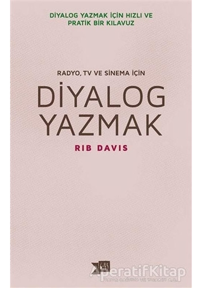 Radyo TV ve Sinema İçin Diyalog Yazmak - Rib Davis - Altıkırkbeş Basın Yayın