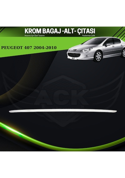 Peugeot 407 2004-2010 Araca Özel Krom Bagaj Alt Çıtası Paslanmaz Çelik A+