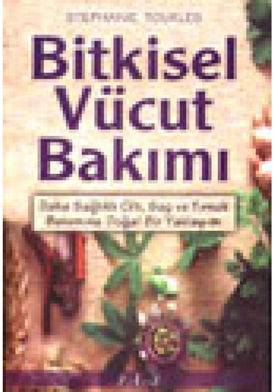 Bitkisel Vücut Bakımı - Stephanie Tourleb - Platform Yayınları