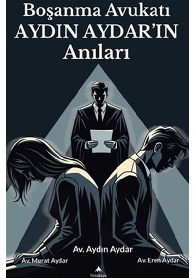 Boşanma Avukatı Aydın Aydar'ın Anıları / Murat Aydar