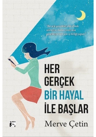 Her Gerçek Bir Hayal İle Başlar / Merve Çetin