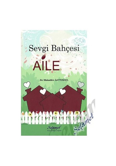 Sevgi Bahçesi Aile Dr.Mukadder Yüksel Selamet Yayin
