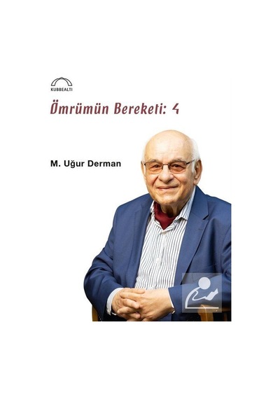 Ömrümün Bereketi: 4 - M. Uğur Derman - Kubbealtı Neşriyatı
