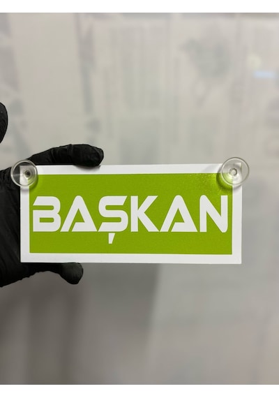 Yeşil Renk Üzeri Beyaz Renk Başkan Yazılı Vantuzlu Cam Süsü