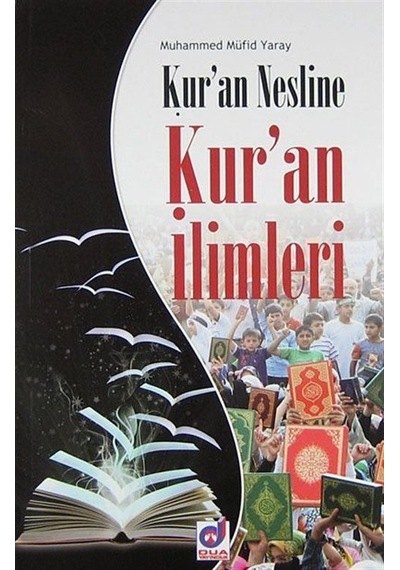 Kur'an Nesline Ku'an İlimleri / Muhammed Müfit Yaray