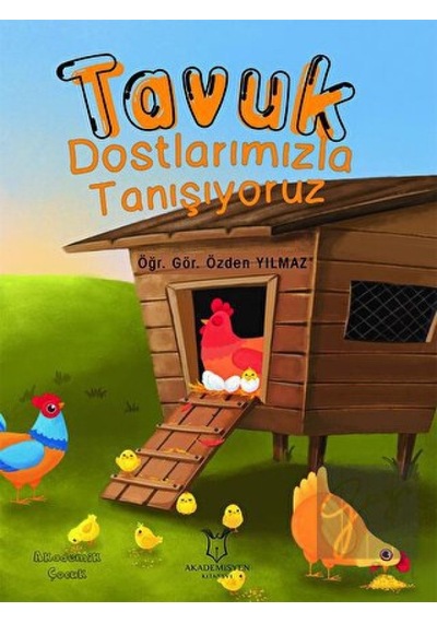 Tavuk Dostlarımızla Tanışıyoruz Akademisyen Kitabevi  -  Akademisyen Kitabevi
