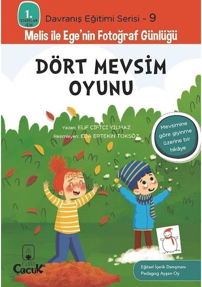Dört Mevsim Oyunu - 1. Sınıflar İçin Davranış Eğitimi Serisi 9 - Melis ile Ege'nin Fotoğraf Günlüğü - Elif Çiftçi Yılmaz - Floki Çocuk
