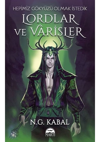 Hepimiz Gökyüzü Olmak İstedik - Lordlar ve Varisler Yeşil Şömiz - N.G. Kabal - Martı Yayınları