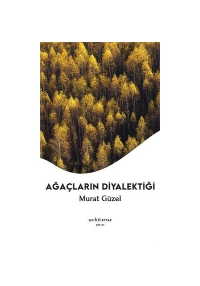 Ağaçların Diyalektiği - Murat Güzel - Muhit Kitap