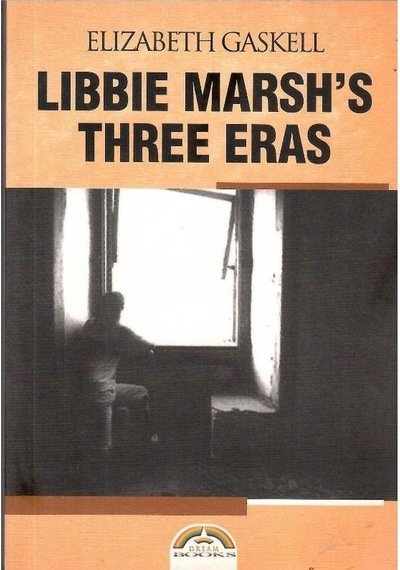 Libbie Marsh's Three Eras - Elizabeht Gaskell Cep Kitabı