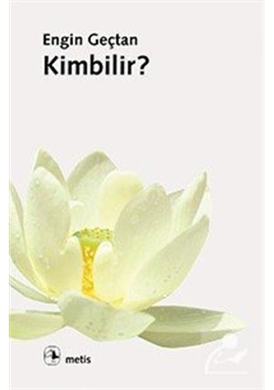 Kimbilir / Engin Geçtan