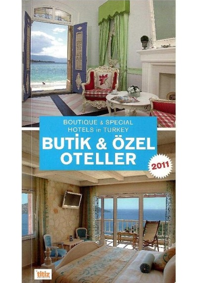 Butik Ve Özel Oteller 2011 Boutique & Special Hotels İn Turkey