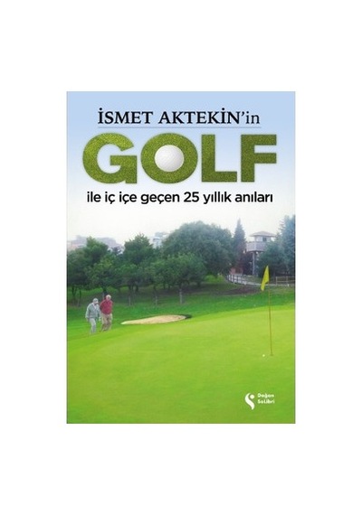 Ismet Aktekin'in Golf İle Anıları: Spor Ve Hayat