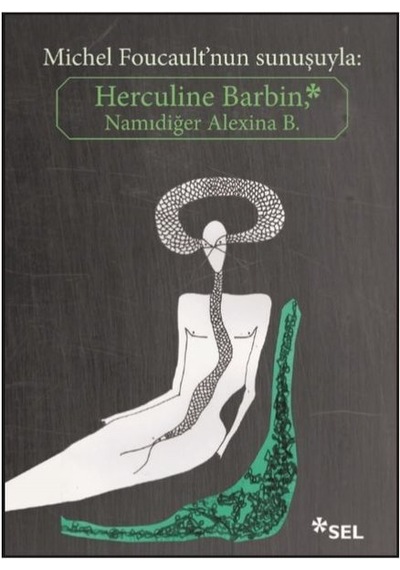 Herculine Barbin - Namıdiğer Alexina B. - Michel Foucault'nun Sunuşuyla- Sel Yayıncılık