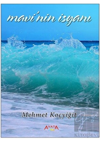 Mavi'nin İsyanı - Mehmet Koçyiğit - Ayata