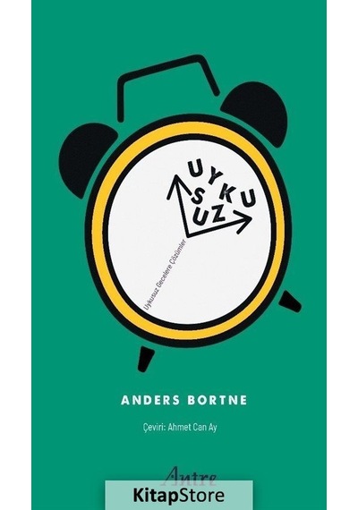 Uykusuz - Uykusuz Gecelere Çözümler - Anders Bortne - Antre Kitap