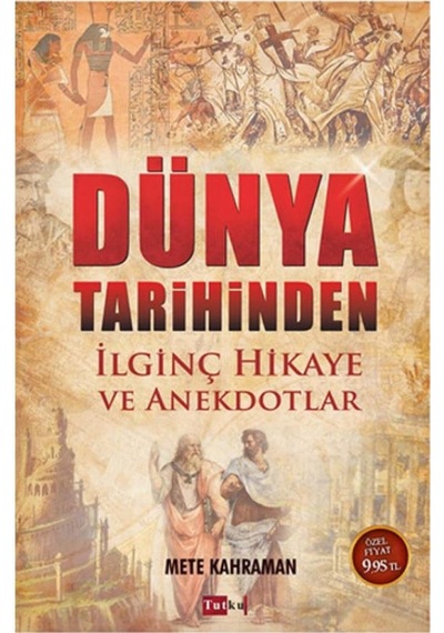 Dünya Tarihinden Ilginç Hikaye Ve Anekdotlar Mete Kahraman