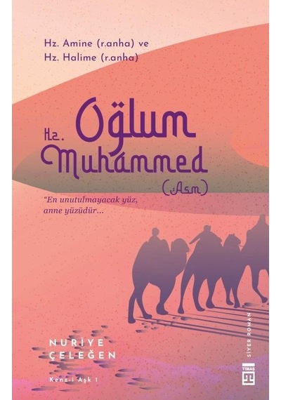 Oğlum Hz. Muhammed (Asm) - Nuriye Çeleğen - Timaş Yayınları