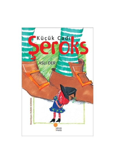 Küçük Cadı Şeroks - Aslı Der - Günışığı Kitaplığı