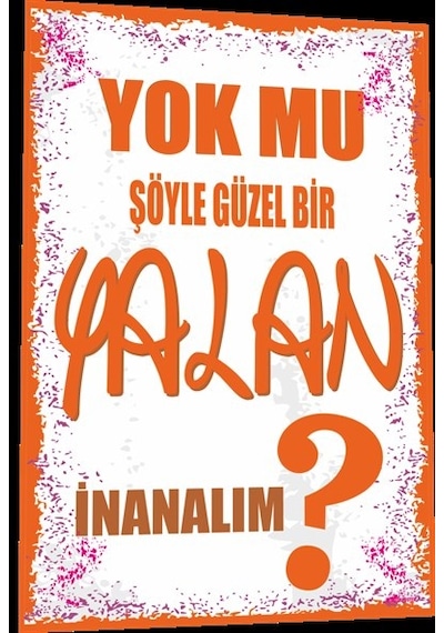 Duvar yazıları yok mu şöyle güzel bir yalan inanalım retro ahşap