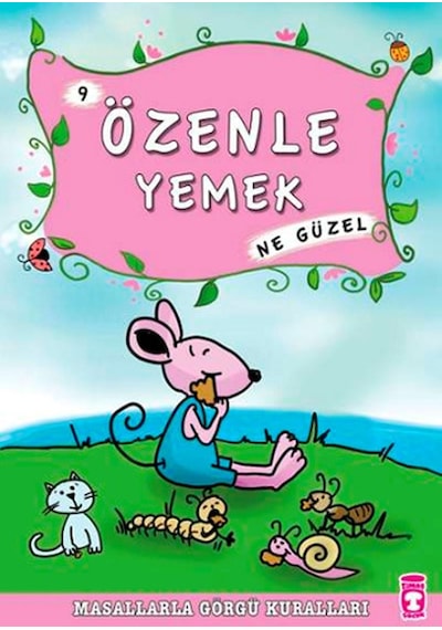 Masallarla Görgü Kuralları - Özenle Yemek Ne Güzel - Münire Şafak - Timaş Çocuk