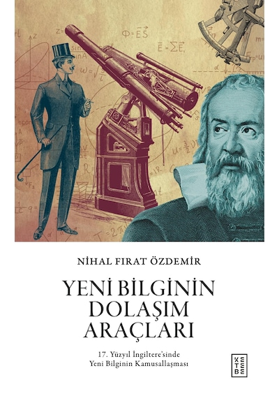 Yeni Bilginin Dolaşım Araçları: 17. Yüzyıl İngiltere Sinde Yeni Bilginin Kamusallaşması Sku: Smgstk17161f368e