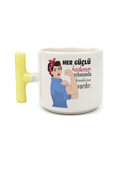 Her Güçlü Kadının Arkasında Kendisi Vardır Baskılı Kadınlar Günü Sarı Kulplu T Kupa