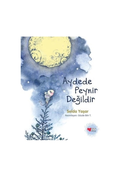 Aydede Peynir Değildir - Selda Yaşar - Can Çocuk Yayınları
