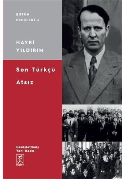 Son Türkçü Atsız / Hayri Yıldırım