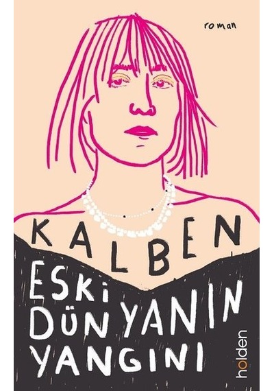 Eski Dünyanın Yangını - Kalben - Holden
