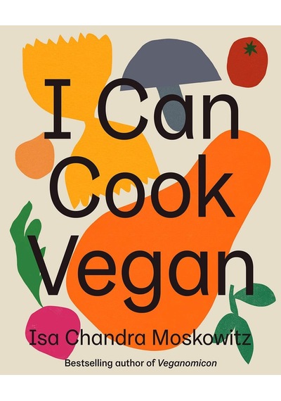 I Can Cook Vegan: A Plant-based Cookbook