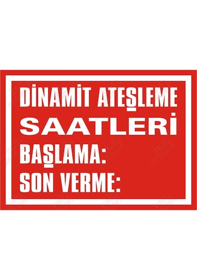 Dinamit Ateşleme Saatleri / Başlama – Son Verme Levhası