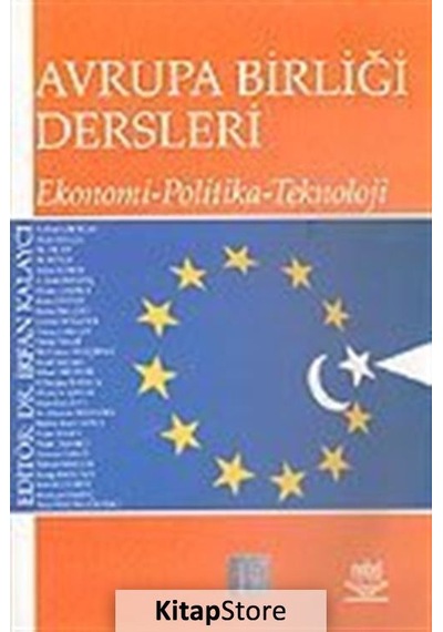 Avrupa Birliği Dersleri - Ekonomi - Politika - Teknoloji- Nobel Akademik Yayıncılık