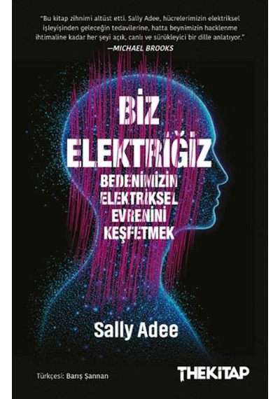 Biz Elektriğiz - Bedenimizin Elektriksel Evrenini Keşfetmek