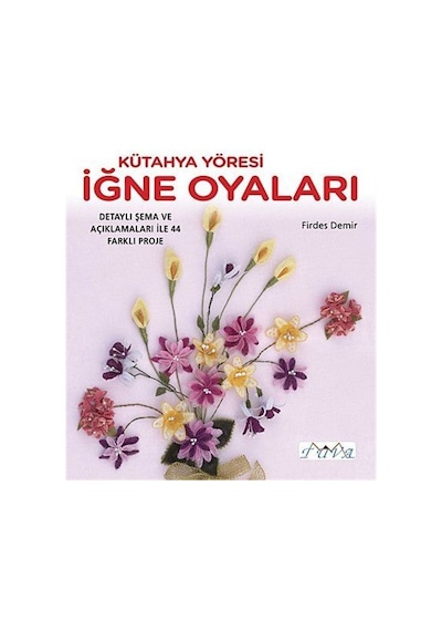 Kütahya Yöresi İğne Oyaları - Firdes Demir - Tuva Tekstil