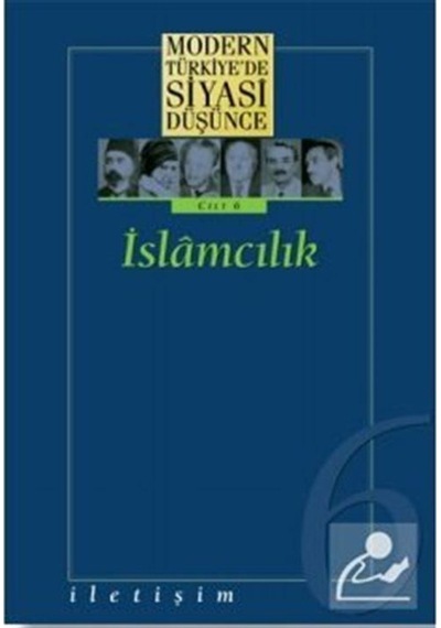 6 - Islamcılık (Ciltli) Modern Türkiye'De Siyasi Düşünce / Kol... 9789750502545