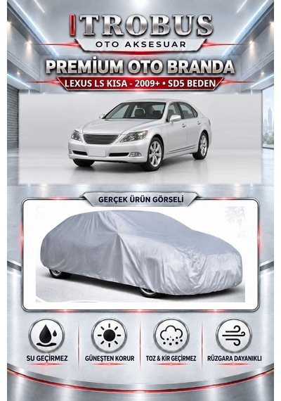 Lexus Ls Kısa - 2009 Ve Sonrası Uyumlu Premium Araba Brandası Oto Branda Sd5 Beden