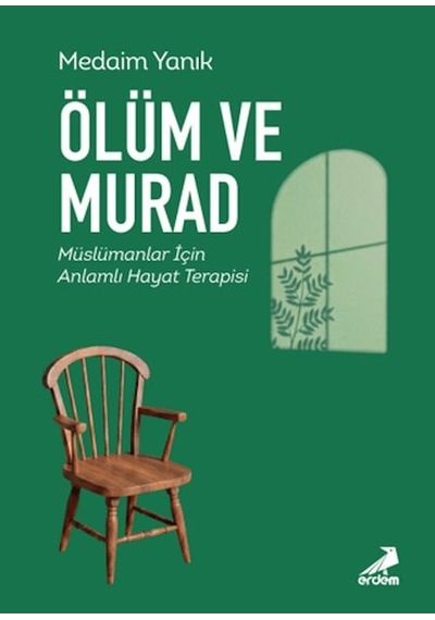 Ölüm Ve Murad Müslümanlar İçin Anlamlı Hayat Terapisi