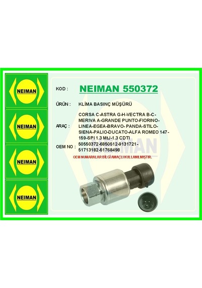Neıman 550372 Klima Basınç Müşiri Corsa C-astra G-h-vectra B-c-merıva A-grande Punto-fıorıno-lınea-egea-bravo- Pan 50550372-6850512-9131721-51713182-5 Adet
