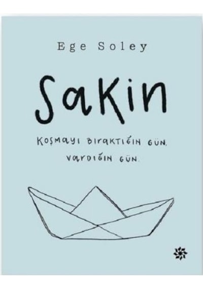 Sakin Koşmayı Bıraktığın Gün Vardığın Gün - Ege Soley - Doğan Novus