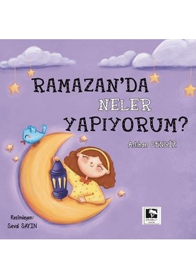 Ramazan'da Neler Yapıyorum? - Aslıhan Cengiz - Çınaraltı Yayınları