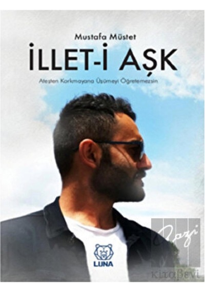 İllet-i Aşk - Mustafa Müstet - Luna Yayınları