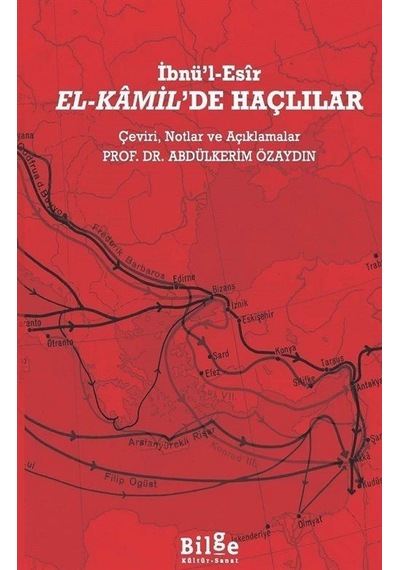 El-Kamil'de Haçlılar - Çeviri Notlar ve Açıklamalar - İbnü'l Esir - Bilge Kültür Sanat