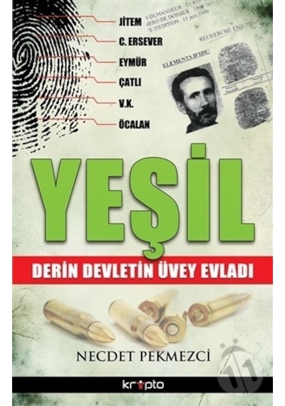 Yeşil - Derin Devletin Üvey Evladı - Necdet Pekmezci - Kripto